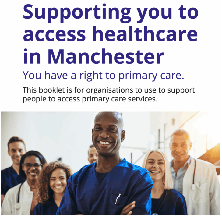 Screenshot of the front page of a document called "Supporting you to access healthcare in Manchester: You have a right to primary care" Below is the text "This booklet is for organisations to use to support people to access primary care services". At the bottom is a photo of a diverse group of healthcare staff smiling.